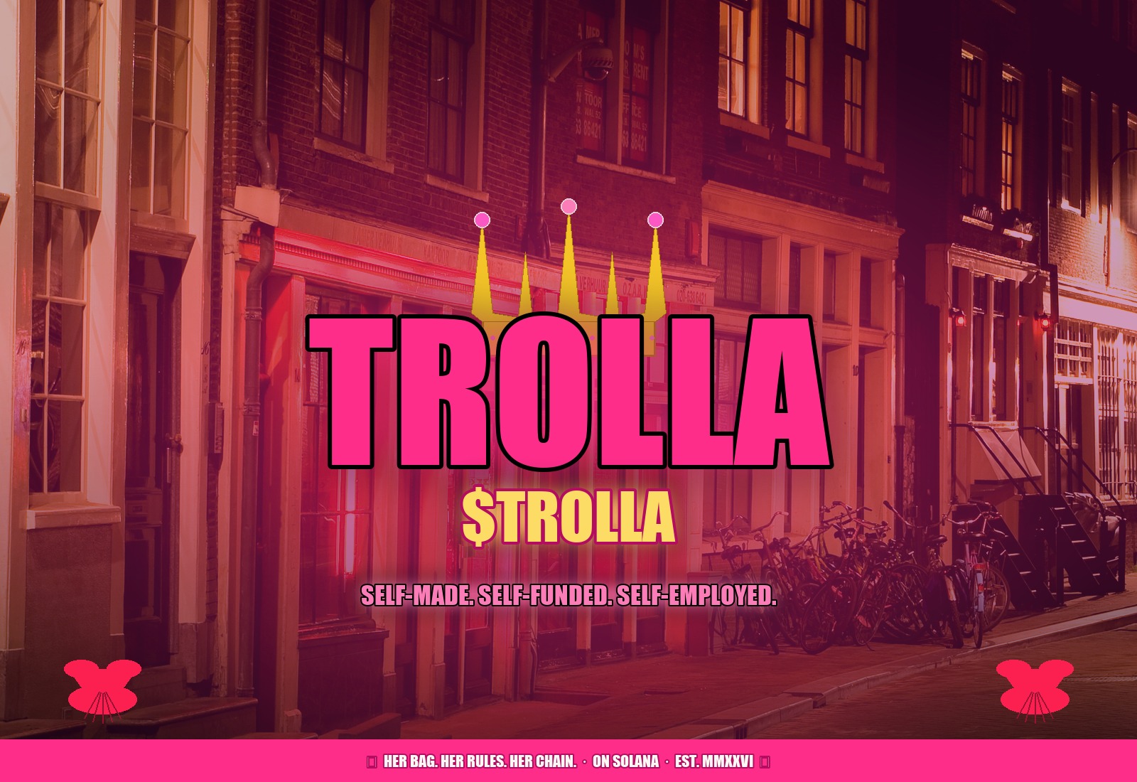 TROLLA — self-made, self-funded, self-employed